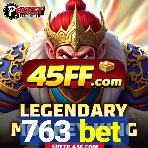 763 bet
